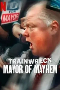 trainwreck mayor of mayhem 2025